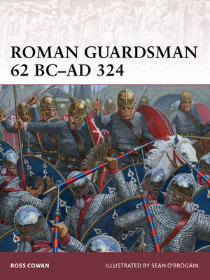 cover image of Roman Guardsman 62 BC&#8211;AD 324